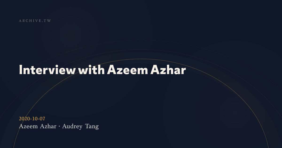 Azeem Rj View Section: 2020-10-07 Interview with Azeem Azhar :: SayIt